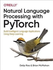 Natural Language Processing with PyTorchlow: Build Intelligent Language Applications Using Deep Learning cena un informācija | Ekonomikas grāmatas | 220.lv
