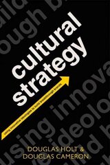 Cultural Strategy: Using Innovative Ideologies to Build Breakthrough Brands цена и информация | Книги по экономике | 220.lv
