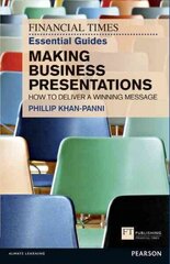 Financial Times Essential Guide to Making Business Presentations, The: How To Design And Deliver Your Message With Maximum Impact цена и информация | Книги по экономике | 220.lv