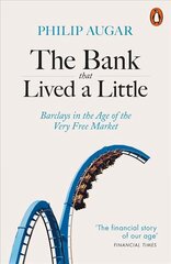 Bank That Lived a Little: Barclays in the Age of the Very Free Market cena un informācija | Ekonomikas grāmatas | 220.lv