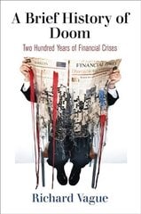 Brief History of Doom: Two Hundred Years of Financial Crises cena un informācija | Ekonomikas grāmatas | 220.lv