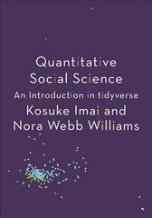 Quantitative Social Science: An Introduction in tidyverse cena un informācija | Ekonomikas grāmatas | 220.lv