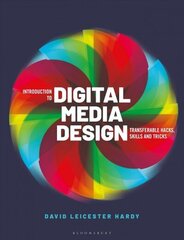 Introduction to Digital Media Design: Transferable hacks, skills and tricks cena un informācija | Ekonomikas grāmatas | 220.lv