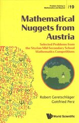Mathematical Nuggets From Austria: Selected Problems From The Styrian Mid-secondary School Mathematics Competitions cena un informācija | Ekonomikas grāmatas | 220.lv