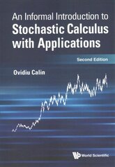 Informal Introduction To Stochastic Calculus With Applications, An Second Edition cena un informācija | Ekonomikas grāmatas | 220.lv