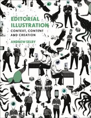 Editorial Illustration: Context, content and creation цена и информация | Книги по экономике | 220.lv