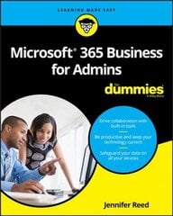 Microsoft 365 Business for Admins For Dummies cena un informācija | Ekonomikas grāmatas | 220.lv