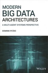Modern Big Data Architectures - A Multi-Agent Systems Perspective: A Multi-Agent Systems Perspective cena un informācija | Ekonomikas grāmatas | 220.lv