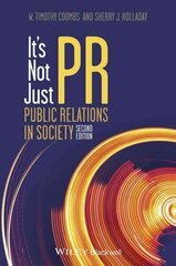 It's Not Just PR - Public Relations in Society 2e: Public Relations in Society 2nd Edition cena un informācija | Ekonomikas grāmatas | 220.lv