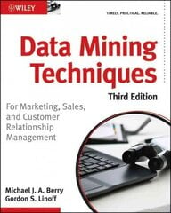 Data Mining Techniques - For Marketing, Sales, and Customer Relationship Management 3e: For Marketing, Sales, and Customer Relationship Management 3rd Edition cena un informācija | Ekonomikas grāmatas | 220.lv