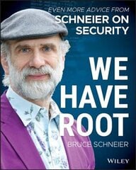 We Have Root - Even More Advice from Schneier on Security: Even More Advice from Schneier on Security цена и информация | Книги по экономике | 220.lv