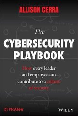 Cybersecurity Playbook - How Every Leader and Employee Can Contribute to a Culture of Security: How Every Leader and Employee Can Contribute to a Culture of Security цена и информация | Книги по экономике | 220.lv