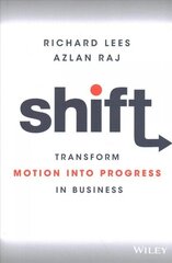 Shift - Transform Motion into Progress in Business: Transform Motion into Progress in Business cena un informācija | Ekonomikas grāmatas | 220.lv