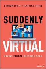 Suddenly Virtual - Making Remote Meetings Work: Making Remote Meetings Work cena un informācija | Ekonomikas grāmatas | 220.lv