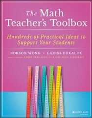 Math Teacher's Toolbox - Hundreds of Practical Ideas to Support Your Students: Hundreds of Practical Ideas to Support Your Students cena un informācija | Ekonomikas grāmatas | 220.lv