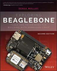 Exploring BeagleBone - Tools and Techniques for Building with Embedded Linux 2nd edition: Tools and Techniques for Building with Embedded Linux 2nd Edition цена и информация | Книги по экономике | 220.lv