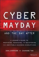 Cyber Mayday and the Day After: A Leader's Guide to Preparing, Managing, and Recovering from Inevitable Business Disruptions цена и информация | Книги по экономике | 220.lv