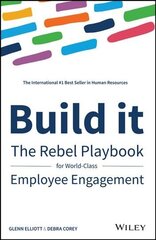 Build it - The Rebel Playbook for World Class Employee Engagement: The Rebel Playbook for World-Class Employee Engagement цена и информация | Книги по экономике | 220.lv