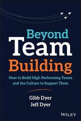 Beyond Team Building: How to Build High Performing Teams and the Culture to Support Them cena un informācija | Ekonomikas grāmatas | 220.lv