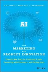 AI for Marketing and Product Innovation: Powerful New Tools for Predicting Trends, Connecting with Customers, and Closing Sales cena un informācija | Ekonomikas grāmatas | 220.lv