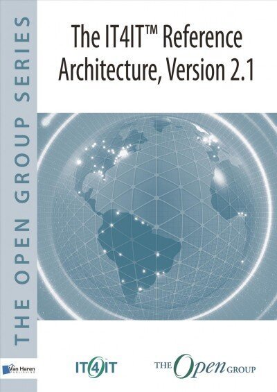 IT4IT Reference Architecture, Version 2.1 cena un informācija | Ekonomikas grāmatas | 220.lv