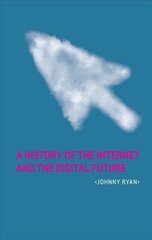 History of the Internet and the Digital Future: And the Digital Future цена и информация | Книги по экономике | 220.lv