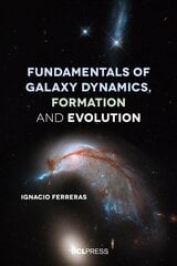 Fundamentals of Galaxy Dynamics, Formation and Evolution cena un informācija | Ekonomikas grāmatas | 220.lv
