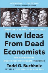 New Ideas From Dead Economists: The Introduction to Modern Economic Thought, 4th Edition цена и информация | Книги по экономике | 220.lv