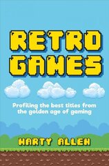 Retro Games: Profiling the Best Titles from the Golden Age of Gaming cena un informācija | Ekonomikas grāmatas | 220.lv