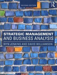 Strategic Management and Business Analysis 2nd edition cena un informācija | Ekonomikas grāmatas | 220.lv