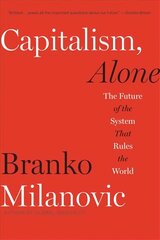 Capitalism, Alone: The Future of the System That Rules the World cena un informācija | Ekonomikas grāmatas | 220.lv