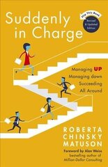 Suddenly in Charge: Managing Up, Managing Down, Succeeding All Around цена и информация | Книги по экономике | 220.lv