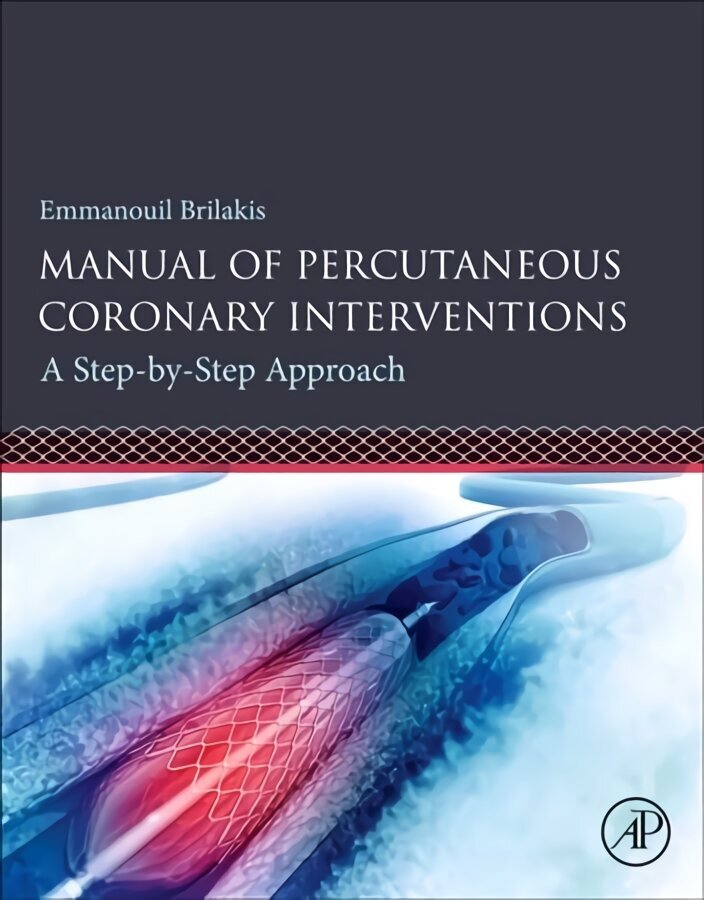 Manual of Percutaneous Coronary Interventions: A Step-by-Step Approach cena un informācija | Ekonomikas grāmatas | 220.lv