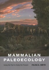 Mammalian Paleoecology: Using the Past to Study the Present cena un informācija | Ekonomikas grāmatas | 220.lv