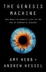 Genesis Machine: Our Quest to Rewrite Life in the Age of Synthetic Biology cena un informācija | Ekonomikas grāmatas | 220.lv