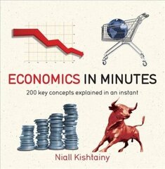 Economics in Minutes: 200 Key Concepts Explained in an Instant cena un informācija | Ekonomikas grāmatas | 220.lv