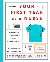 Your First Year As a Nurse, Third Edition: Making the Transition from Total Novice to Successful Professional cena un informācija | Ekonomikas grāmatas | 220.lv