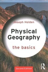 Physical Geography: The Basics: The Basics 2nd edition цена и информация | Книги по экономике | 220.lv