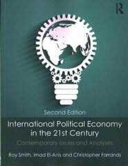 International Political Economy in the 21st Century: Contemporary Issues and Analyses 2nd edition цена и информация | Книги по экономике | 220.lv
