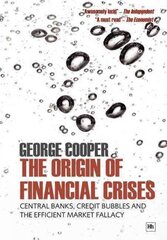 Origin of Financial Crises: Central Banks, Credit Bubbles and the Efficient Market Fallacy цена и информация | Книги по экономике | 220.lv