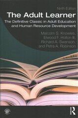 Adult Learner: The Definitive Classic in Adult Education and Human Resource Development 9th edition cena un informācija | Ekonomikas grāmatas | 220.lv