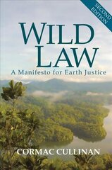 Wild Law: A Manifesto for Earth Justice 2nd edition цена и информация | Книги по экономике | 220.lv