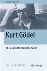 Kurt Goedel: The Genius of Metamathematics 1st ed. 2022 cena un informācija | Ekonomikas grāmatas | 220.lv