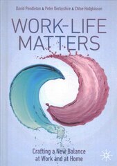 Work-Life Matters: Crafting a New Balance at Work and at Home 1st ed. 2021 cena un informācija | Ekonomikas grāmatas | 220.lv