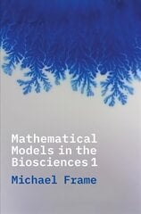 Mathematical Models in the Biosciences I цена и информация | Книги по экономике | 220.lv