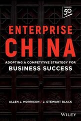 Enterprise China - Adopting a Competitive Strategy for Business Success: Adopting a Competitive Strategy for Business Success цена и информация | Книги по экономике | 220.lv