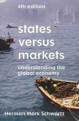 States Versus Markets: Understanding the Global Economy 4th edition cena un informācija | Ekonomikas grāmatas | 220.lv