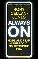 Always On: Hope and Fear in the Social Smartphone Era cena un informācija | Ekonomikas grāmatas | 220.lv