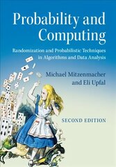 Probability and Computing: Randomization and Probabilistic Techniques in Algorithms and Data Analysis 2nd Revised edition cena un informācija | Ekonomikas grāmatas | 220.lv