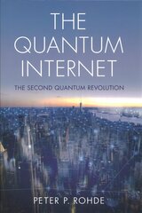 Quantum Internet: The Second Quantum Revolution New edition cena un informācija | Ekonomikas grāmatas | 220.lv